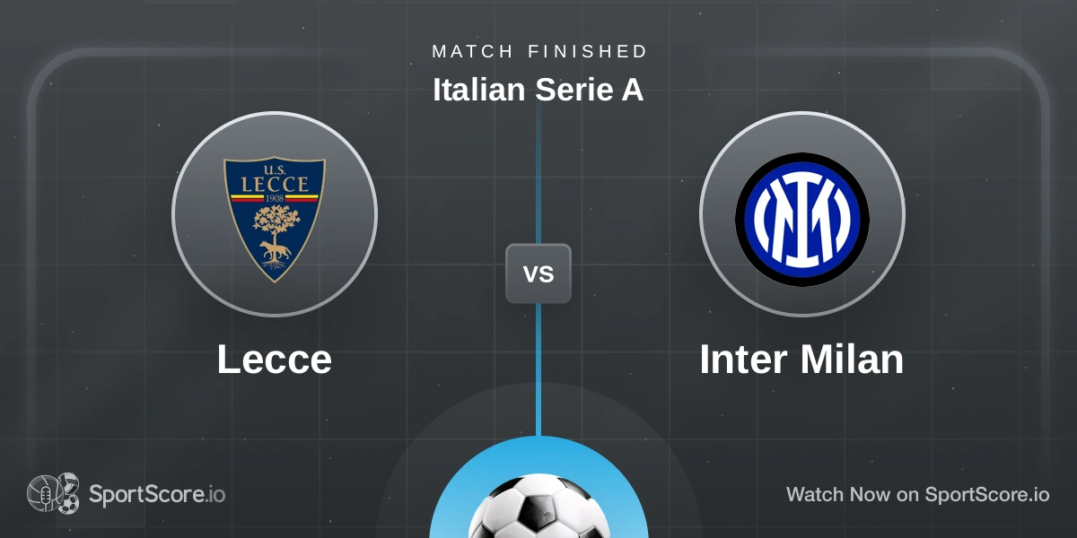 Lecce vs Inter Milan - Live Score